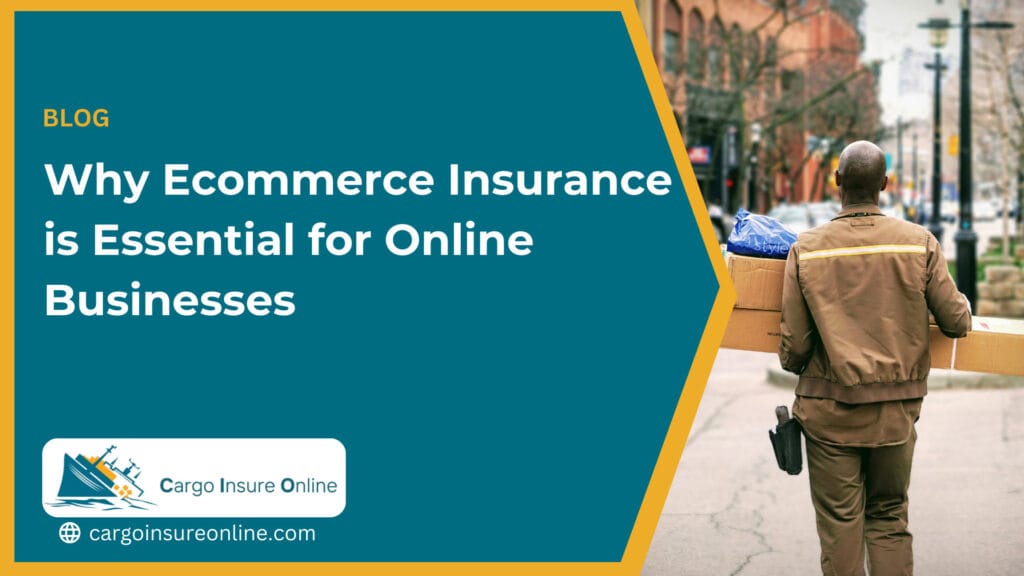 Why Ecommerce Insurance is Essential for Online Businesses