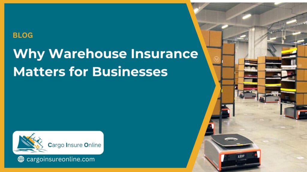 Warehouse Insurance Matters for Businesses