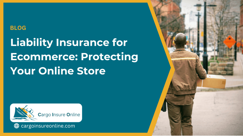 Liability Insurance for Ecommerce: Protecting Your Online Store