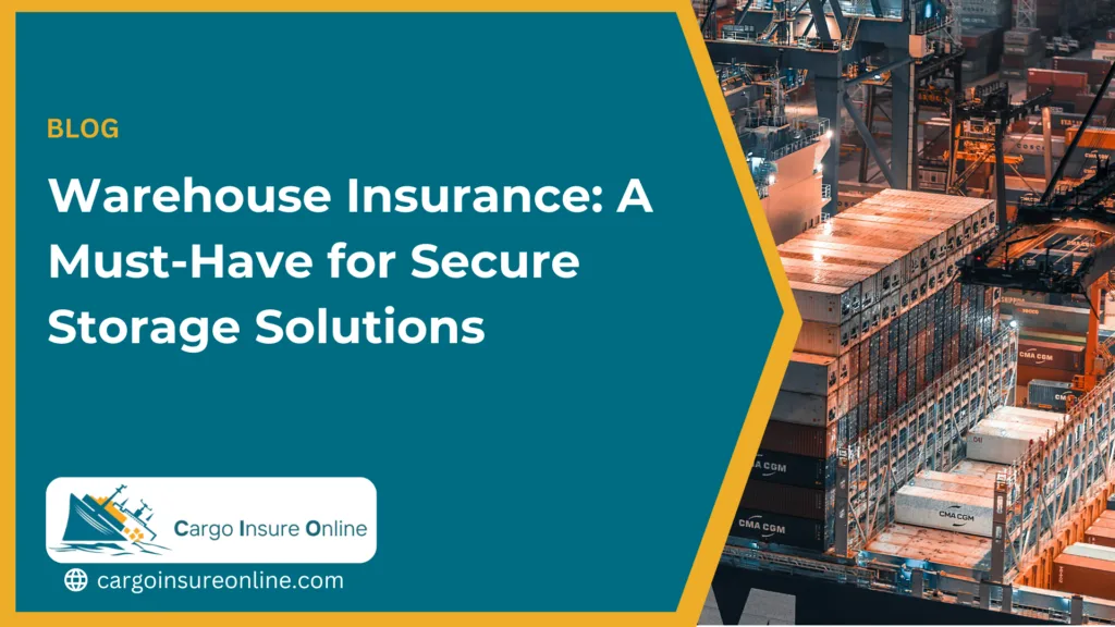 Warehouse Insurance: A Must-Have for Secure Storage Solutions