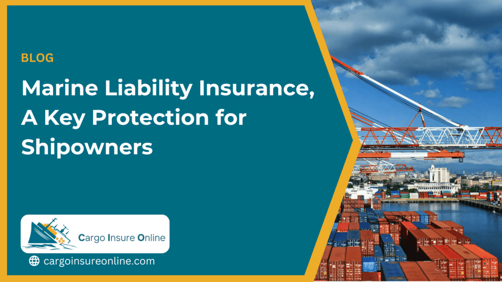 Marine Liability Insurance: A Key Protection for Shipowners