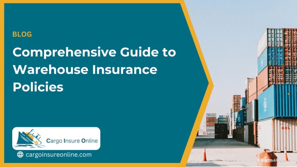 Comprehensive Guide to Warehouse Insurance Policies