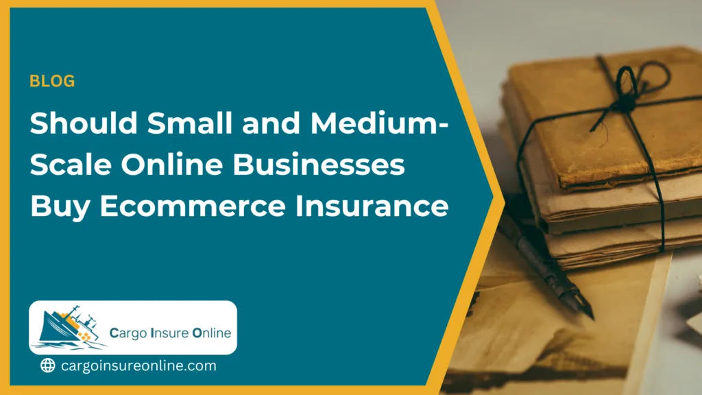 Should Small and Medium-Scale Online Businesses Buy Ecommerce Insurance?